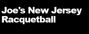 Joe's NJ Racquetball Page
